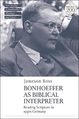 Bonhoeffer as Biblical Interpreter - Dr Jameson E. Ross