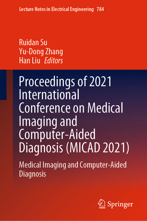 Proceedings of 2021 International Conference on Medical Imaging and Computer-Aided Diagnosis (MICAD 2021) - 