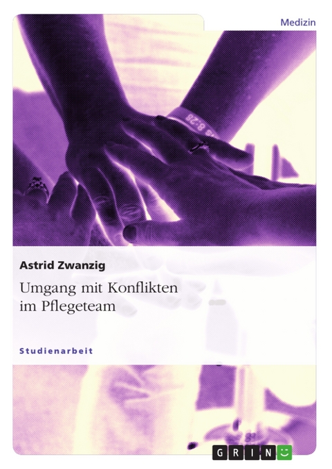 Umgang mit Konflikten im Pflegeteam - Astrid Zwanzig