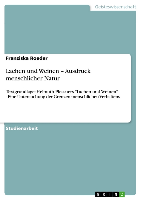 Lachen und Weinen – Ausdruck menschlicher Natur - Franziska Roeder