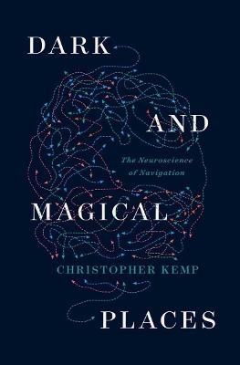 Dark and Magical Places - Christopher Kemp