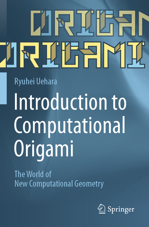 Introduction to Computational Origami - Ryuhei Uehara