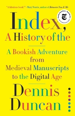 Index, A History of the - Dennis Duncan