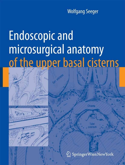 Endoscopic and microsurgical anatomy of the upper basal cisterns - Wolfgang Seeger