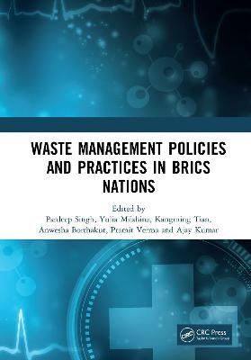 Waste Management Policies and Practices in BRICS Nations - 