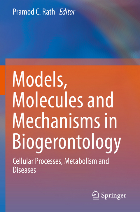 Models, Molecules and Mechanisms in Biogerontology - 