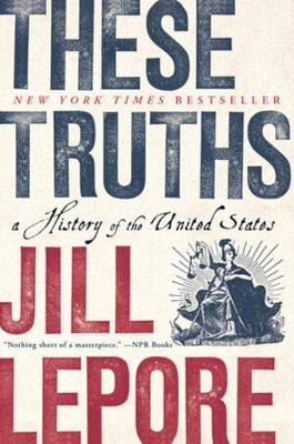 These Truths - Jill Lepore