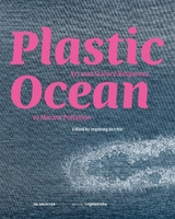 Plastic Ocean: Art and Science Responses to Marine Pollution - 