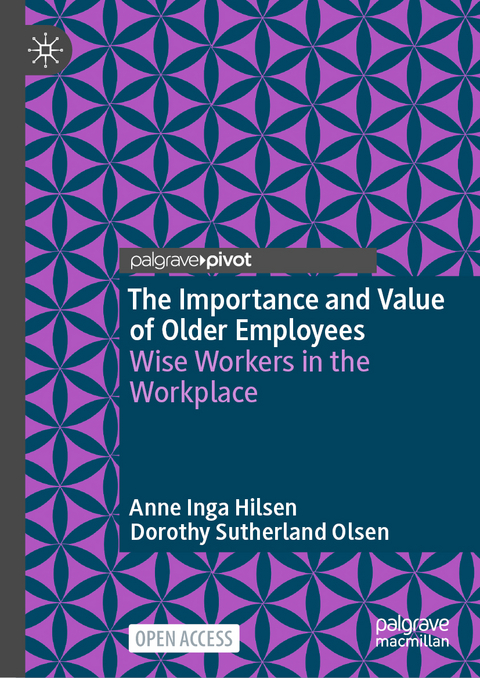 The Importance and Value of Older Employees - Anne Inga Hilsen, Dorothy Sutherland Olsen