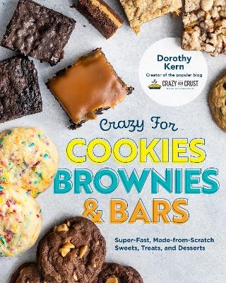 Crazy for Cookies, Brownies, and Bars - Dorothy Kern