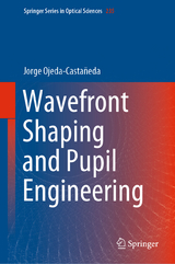 Wavefront Shaping and Pupil Engineering - Jorge Ojeda-Castañeda