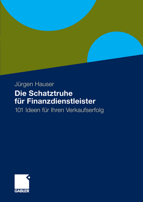 Die Schatztruhe für Finanzdienstleister - Jürgen Hauser