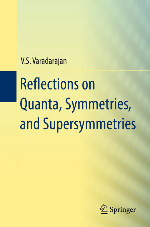 Reflections on Quanta, Symmetries, and Supersymmetries - V.S. Varadarajan