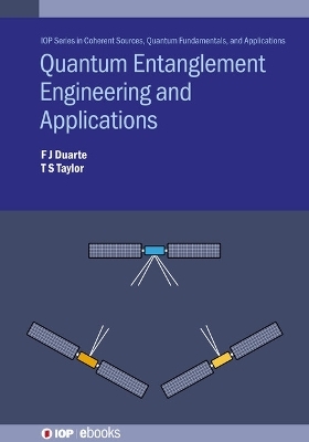 Quantum Entanglement Engineering and Applications - F J Duarte, Dr Travis S. Taylor