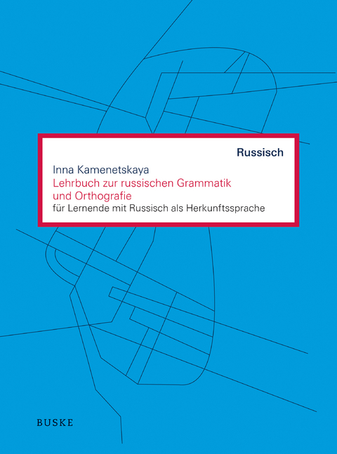 Lehrbuch zur russischen Grammatik und Orthografie - Inna Kamenetskaya