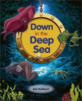 Reading Planet: Astro – Down in the Deep Sea - Mercury/Purple band - Ben Hubbard