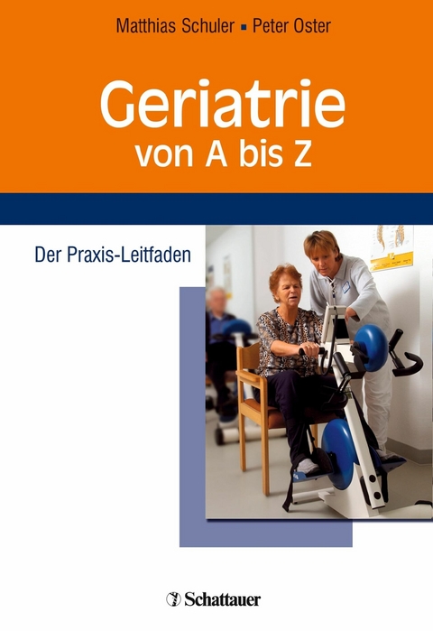 Geriatrie von A bis Z - Peter Oster, Matthias Schuler