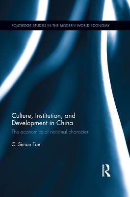 Culture, Institution, and Development in China - C. Simon Fan