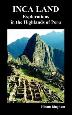 Inca Land - Hiram Bingham