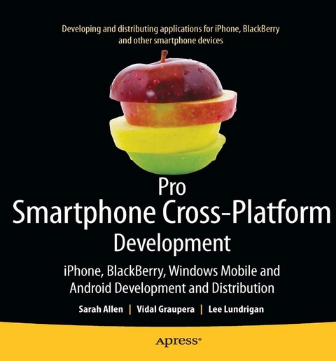 Pro Smartphone Cross-Platform Development - Sarah Allen, Vidal Graupera, Lee Lundrigan