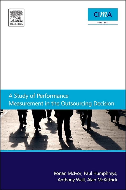 Study Of Performance Measurement In The Outsourcing Decision -  Paul Humphreys,  Ronan McIvor,  Alan McKittrick,  Anthony Wall