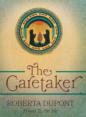 The Caretaker - Roberta Dupont