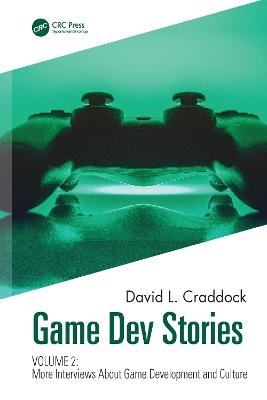 Game Dev Stories Volume 2 - David L. Craddock