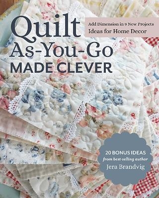 Quilt As-You-Go Made Clever - Jera Brandvig