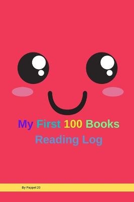 My First 100 Books Reading Log 126 pages6x9-Inches -  Pappel20