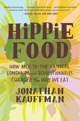 Hippie Food - Jonathan Kauffman