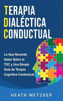 Terapia dialéctica conductual - Heath Metzger