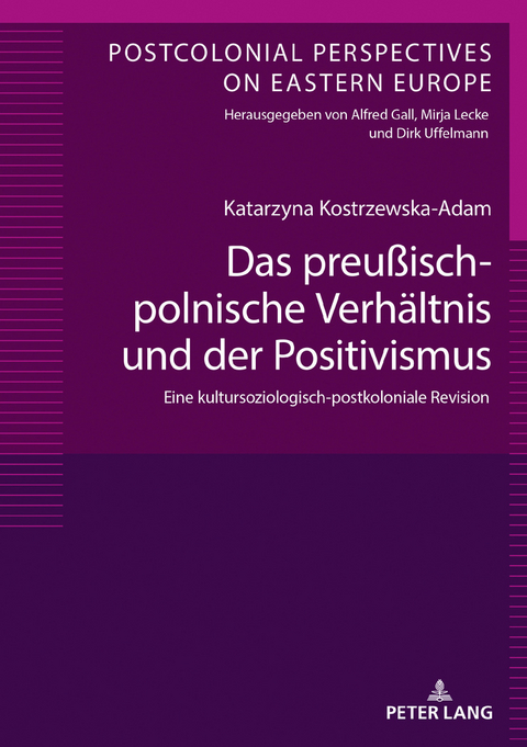 Das preußisch-polnische Verhältnis und der Positivismus - Katarzyna Kostrzewska-Adam