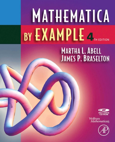 Mathematica by Example -  Martha L. Abell,  James P. Braselton