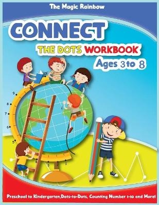 Connect The Dots Workbook Ages 3 to 8 -  The Magic Rainbow