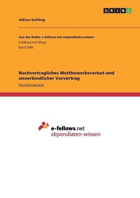 Nachvertragliches Wettbewerbsverbot und unverbindlicher Vorvertrag - Adrian Guhling