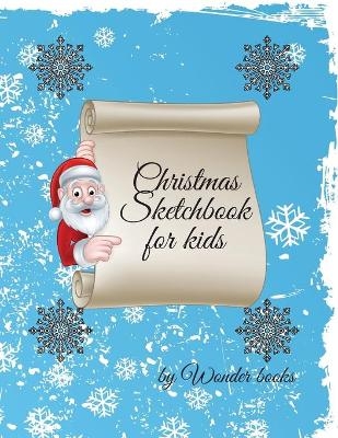 Christmas Sketchbook for kids - Wonder Books