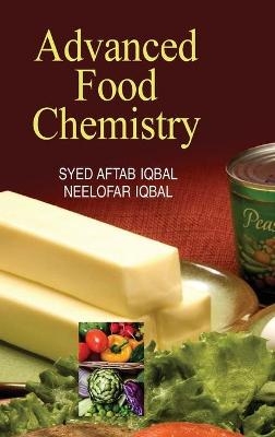 Advanced Food Chemistry - Syed Aftab Iqbal, Neelofar Iqbal