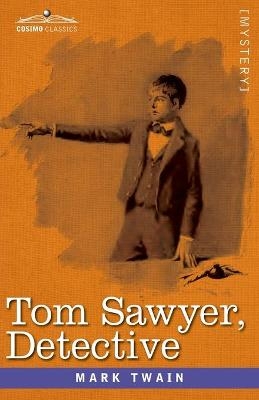 Tom Sawyer, Detective - Mark Twain