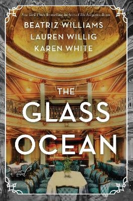 The Glass Ocean - Beatriz Williams, Lauren Willig, Karen White