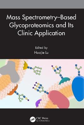 Mass Spectrometry–Based Glycoproteomics and Its Clinic Application - 