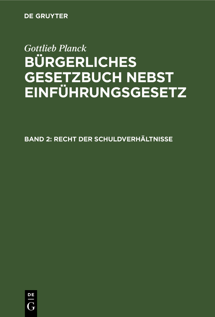 Gottlieb Planck: Bürgerliches Gesetzbuch nebst Einführungsgesetz / Recht der Schuldverhältnisse - Gottlieb Planck