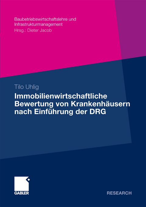 Immobilienwirtschaftliche Bewertung von Krankenhäusern nach Einführung der DRG - Tilo Uhlig