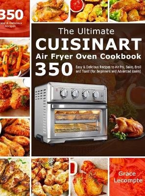 The Ultimate Cuisinart Air Fryer Oven Cookbook - Grace Lecompte