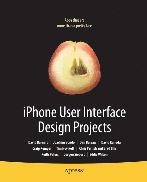 iPhone User Interface Design Projects - Joachim Bondo, David Barnard, Dan Burcaw, Tim Novikoff, Craig Kemper, Chris Parrish, Keith Peters, Jurgen Siebert, Eddie Wilson, Brian Wilson, Ingo Peters, Michael Kemper