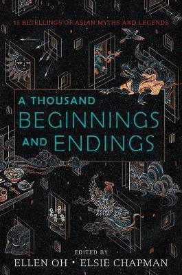 A Thousand Beginnings and Endings - Ellen Oh