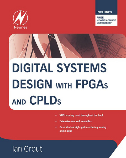 Digital Systems Design with FPGAs and CPLDs -  Ian Grout