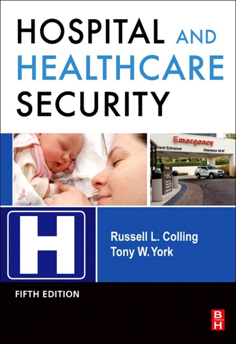 Hospital and Healthcare Security -  Russell Colling,  Tony W York