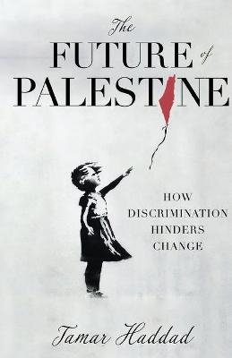 The Future of Palestine - Tamar Haddad