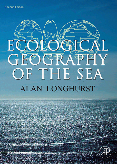 Ecological Geography of the Sea -  Alan R. Longhurst