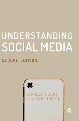 Understanding Social Media - Larissa Hjorth, Sam Hinton,  Author